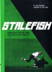 Stalefish : Skateboard Culture from the Rejects Who Made It