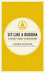 Sit Like a Buddha : A Pocket Guide to Meditation