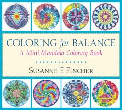 Coloring for Balance : A Mini Mandala Coloring Book