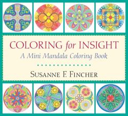 Coloring for Insight : A Mini Mandala Coloring Book
