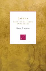 Saraha : Poet of Blissful Awareness