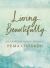 Living Beautifully : A Pema Chodron Inspirational Journal