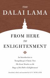 From Here to Enlightenment : An Introduction to Tsong-Kha-pa's Classic Text the Great Treatise on the Stages of the Path to Enlightenment