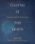 Gazing at the Moon : Buddhist Poems of Solitude Gazing at the Moon : Buddhist Poems of Solitude