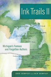 Ink Trails II : Michigan's Famous and Forgotten Authors