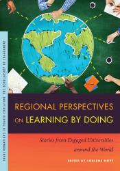 Regional Perspectives on Learning by Doing : Stories from Engaged Universities Around the World