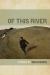 Of This River