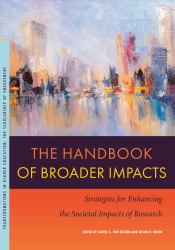 The Handbook of Broader Impacts : Strategies for Enhancing the Societal Impacts of Research