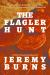 The Flagler Hunt
