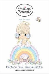 Precious Moments New Testament Small Hands Catholic Edition : Precious Moments for Little Girls!