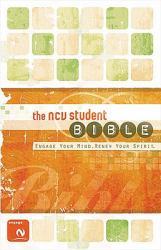 The NCV Student Bible : Engage Your Mind. Renew Your Spirit