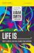 Life Is _____. : God's Illogical Love Will Change Your Existence