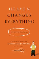 Heaven Changes Everything : The Rest of Our Story