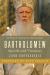 Bartholomew : Apostle and Visionary