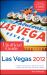 The Unofficial Guide to Las Vegas 2012 The Unofficial Guide to Las Vegas 2012