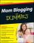 Mom Blogging for Dummies