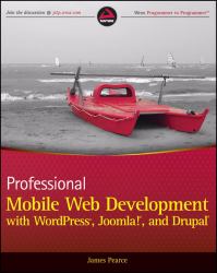 Professional Mobile Web Development with WordPress, Joomla!, and Drupal