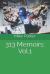 313 Memoirs: Vol. 1