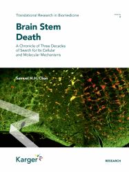 Brain Stem Death : A Chronicle of Three Decades of Search for Its Cellular and Molecular Mechanisms