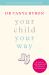 Your Child Your Way