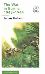 The War in Burma 1943-1944: a Ladybird Expert Book : (ww2 #10)