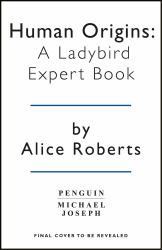 Human Origins : A Ladybird Expert Book