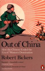 Out of China : How the Chinese Ended the Era of Western Domination