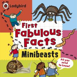 Ladybird First Fabulous Facts Minibeasts