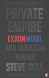 Private Empire : ExxonMobil and American Power