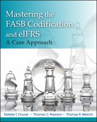 Mastering Codification and EIFRS : A Casebook Approach