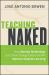 Teaching Naked : How Moving Technology Out of Your College Classroom Will Improve Student Learning