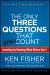 The Only Three Questions That Still Count : Investing by Knowing What Others Don't