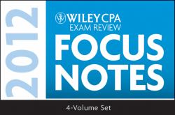 Wiley CPA Exam Review Focus Notes 2012, 4 Volume Set