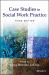 Case Studies in Social Work Practice