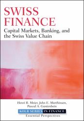 Swiss Finance : Capital Markets, Banking, and the Swiss Value Chain