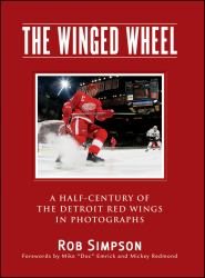 The Winged Wheel : A Half-Century of the Detroit Red Wings in Photographs