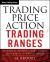 Trading Price Action Trading Ranges