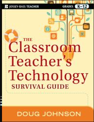 Classroom Teacher's Technology Survival Guide