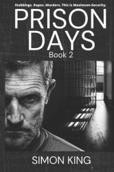 Prison Days : True Diary Entries by a Maximum Security Officer July 2018