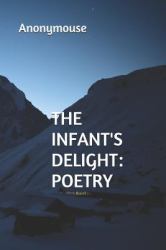 The Infant's Delight : Poetry