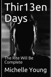 Thir13en Days : The Rite Will Be Complete