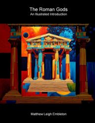 The Roman Gods : An Illustrated Introduction