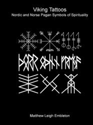 Viking Tattoos : Nordic and Norse Pagan Symbols of Spirituality