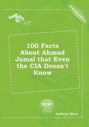 100 Facts about Ahmad Jamal That Even the Cia Doesn't Know