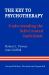 The Key to Psychotherapy : Understanding the Self-Created Individual