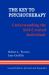 The Key to Psychotherapy : Understanding the Self-Created Individual