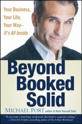 Beyond Booked Solid : Your Business, Your Life, Your Way--It's All Inside