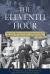 The Eleventh Hour : How Great Britain, the Soviet Union, and the U. S. Brokered the Unlikely Deal That Won the War