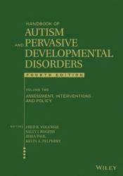 Handbook of Autism and Pervasive Developmental Disorders, Assessment, Interventions, and Policy