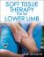Soft Tissue Therapy for the Lower Limb Soft Tissue Therapy for the Lower Limb